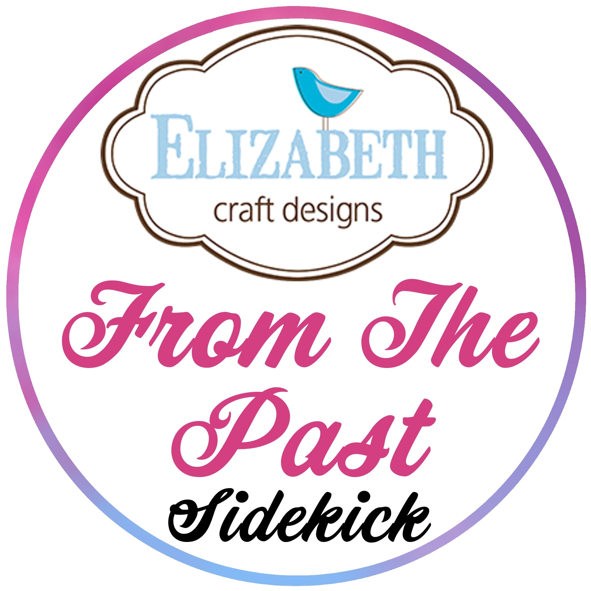 BUY IT ALL: Elizabeth Craft Designs From The Past Sidekick Collection